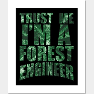 Trust me, I'm a forest engineer Posters and Art